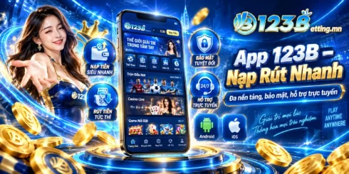 Tải app 123B để nạp rút nhanh chóng