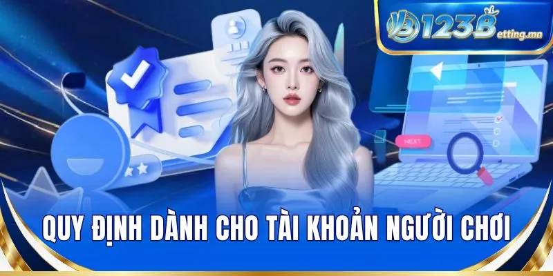 Quy định dành cho tài khoản người chơi